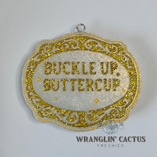 Buckle Up Buttercup Freshie Mold