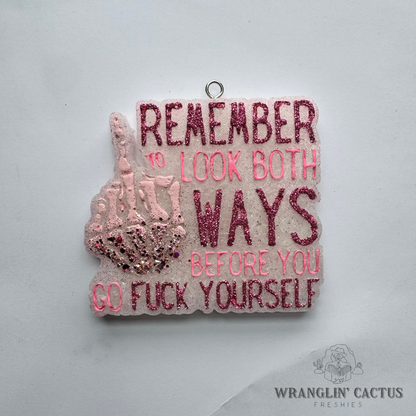 Remember to Look Both Ways Freshie Mold