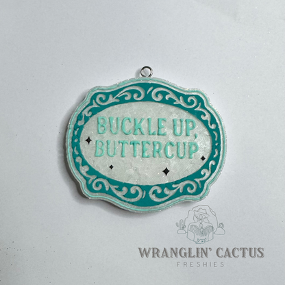 Buckle Up Buttercup Freshie Mold
