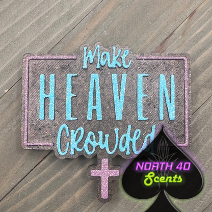 Make Heaven Crowded Freshie Mold