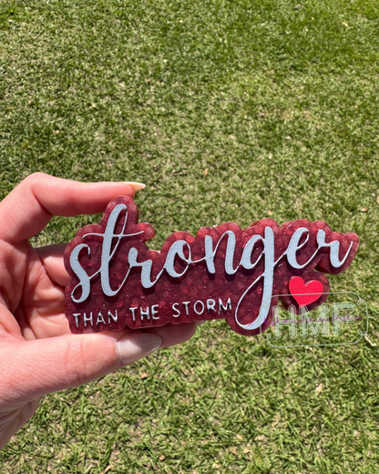 Stronger Than The Storm Freshie Mold