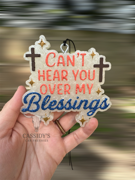 Can't Hear You Over My Blessings Freshie Mold