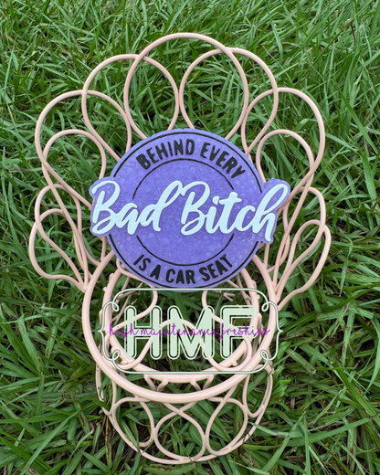 Behind Every Bad Bitch Freshie Mold