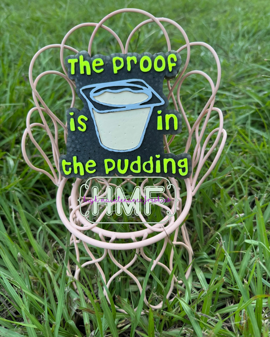 Proof Is In The Pudding Freshie Mold by McKayla