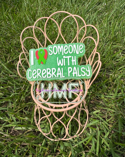 I Love Someone with Cerebral Palsy Freshie Mold