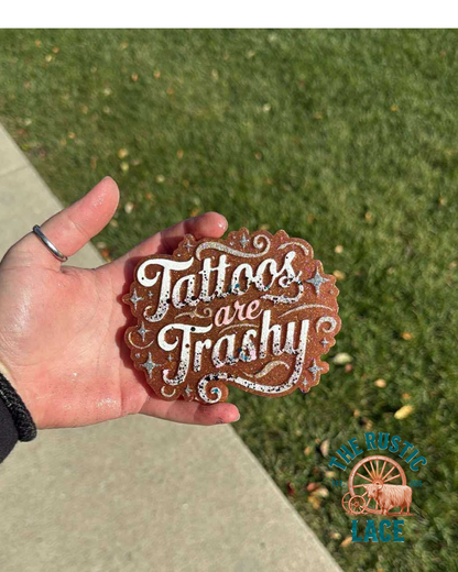 Tattoos are Trashy Freshie Mold