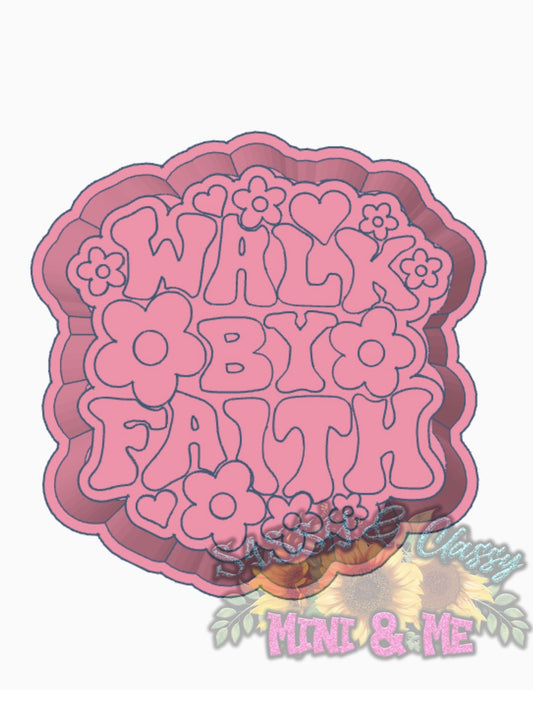 Walk By Faith Freshie Mold